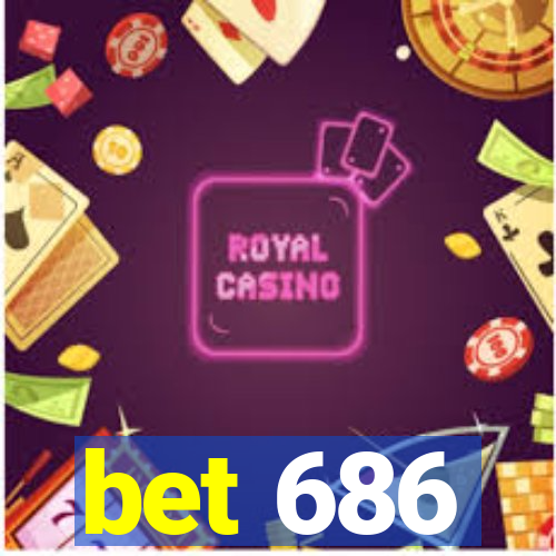 bet 686